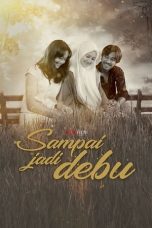 Nonton Film Sampai Jadi Debu (2021) Terbaru