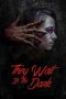 Nonton Film They Wait in the Dark (2022) Terbaru