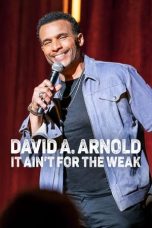 Nonton Film David A. Arnold: It Ain’t for the Weak (2022) Terbaru