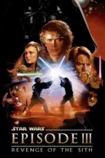 Nonton Film Star Wars: Episode III – Revenge of the Sith (2005) Terbaru