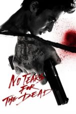 Nonton Film No Tears for the Dead (2014) Terbaru