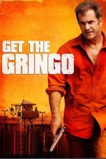 Nonton Film Get the Gringo (2012) Terbaru