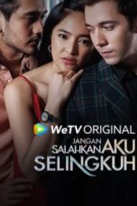 Nonton Film Jangan Salahkan Aku Selingkuh (2024) Terbaru